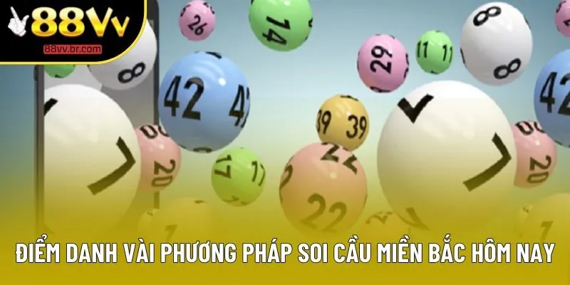 Điểm danh vài phương pháp soi cầu miền Bắc hôm nay Điểm danh vài phương pháp soi cầu miền Bắc hôm nay