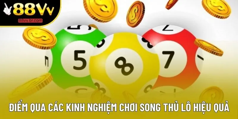 Điểm qua các kinh nghiệm chơi song thủ lô hiệu quả