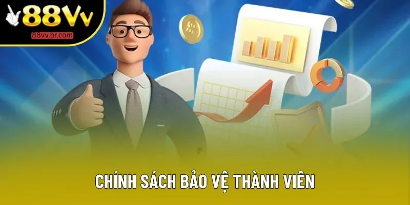 Chính sách bảo vệ thành viên Chính sách bảo vệ thành viên