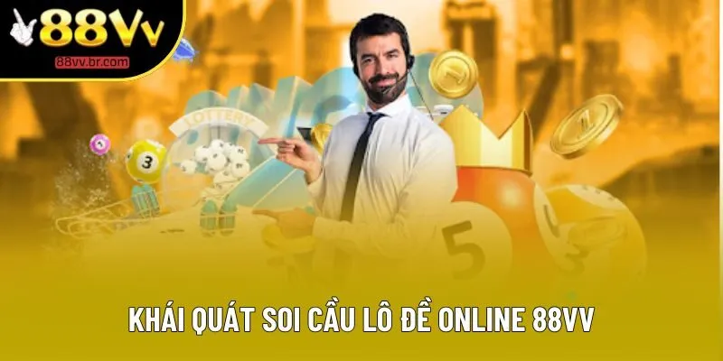 Khái quát soi cầu lô đề online 88VV